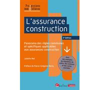 L'assurance construction Panorama des règles communes et spécifiques applicables aux assurances construction - Juliette Mel - Gualino Eds - broché - Etude