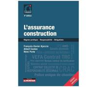 L'assurance Construction - Régime Juridique - Responsabilité - Obligations