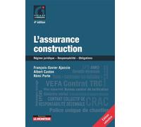 L'Assurance construction Régime juridique - Responsabilité - Obligations - Prévention des contentieux - François-Xavier Ajaccio - Le Moniteur - broché - Etude