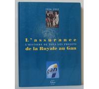L'assurance de la royale au Gan : l'histoire de tous les projets : 1816-1992
