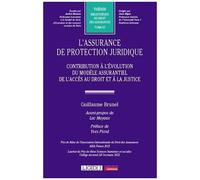 L'assurance De Protection Juridique - Contribution À L'évolution Du Modèle Assurantiel De L'accès Au Droit Et À La Justice