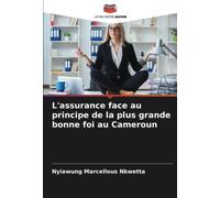 L'assurance face au principe de la plus grande bonne foi au Cameroun