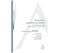 L'assurance Protection Juridique - 25 Ans D'application De L'arrêté Royal Du 12 Octobre 1990