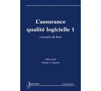 L'assurance qualité logicielle 1 : concepts de base - Claude Y. Laporte - Hermes Science Publications - broché - Livre