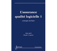 L'assurance qualité logicielle 1 : concepts de base: concepts de base