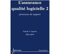 L'assurance qualité logicielle 2 : processus de support Alain April (Auteur), Claude Y. Laporte (Auteur)