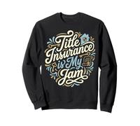 L'assurance Titre est ma Confiture Sweatshirt