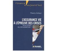 L'assurance Vie À L'épreuve Des Crises - Résilience Ou Résignation ?