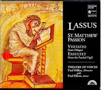 Lassus : Passion selon Saint-Matthieu - Exsultet - Visitatio