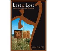 LAST AND LOST: ATLAS D'UNE EUROPE FANTÔME