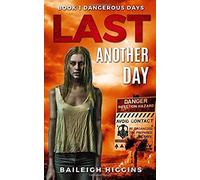 Last Another Day (Dangerous Days - A Zombie Apocalypse Survival Thriller)