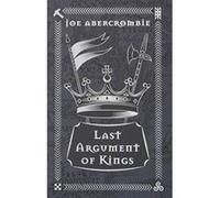 Last Argument Of Kings: The First Law: Book Three (GOLLANCZ S.F.) - [Version Originale] Inconnu (Auteur)