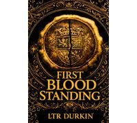 Last Blood Standing: A Brutal Medieval War for Power, Bloodline and Survival in a Divided England Where One Soldier Must Choose What Holds When Orders Fail and Men Are Sent to Die