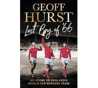 Last Boy of ’66: My story of England’s World Cup winning team