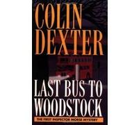 Last Bus to Woodstock Colin Dexter (Auteur)