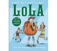 Last-But-Not-Least Lola and the Cupcake Queens by Christine Pakkala (2015-10-06)