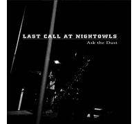 Last Call at Nightow - Ask The Dust [Import]