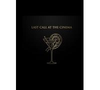 Last Call at the Cinema: Fifty Films. Fifty cocktails. One Bar Stool in the Dark.