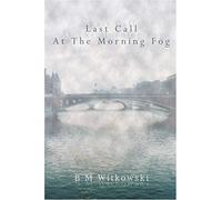 Last Call At The Morning Fog