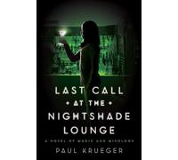 Last Call at the Nightshade Lounge: A Novel
