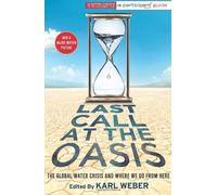 Last Call at the Oasis: The Global Water Crisis and Where We Go from Here (Participant Guide Media)