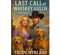 Last Call at Whiskey Gulch: BOOK FOURTEEN