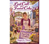 Last Call for Funnel Cake: The Second Helping Cozy Mysteries, Book Three