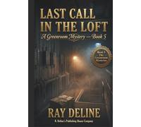 Last Call in the Loft: The Greenroom Mysteries - Book 5