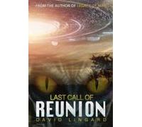 Last Call Of Reunion: A Post-Apocalyptic Sci-Fi