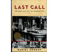 Last Call: The Rise and Fall of Prohibition