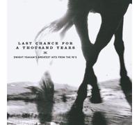 Last Chance For A Thousand Years - Dwight Yoakam's Greatest Hits From The 90's