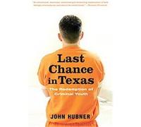 Last Chance In Texas John Hubner (Auteur)