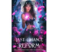 Last Chance Reform: Die Unsterblichen von Talonswood