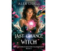 Last Chance Witch: Die Unsterblichen von Talonswood
