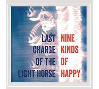 Last Charge of the Light Horse - Nine Kinds of Happy