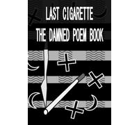 Last Cigarette: The Damned Poem Book