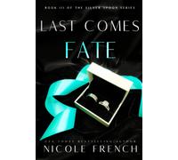 Last Comes Fate: A Surprise Pregnancy, Grumpy-Sunshine, Second Chance Romance: 3 (Silver Spoon)