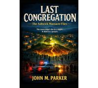 LAST CONGREGATION: The Ashwick Massacre Files