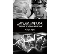 Last Day Every Day: Figural Thinking from Auerbach and Kracauer to Agamben and Brenez