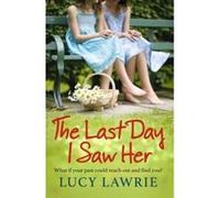 Last Day I Saw Her - [Version Originale] Lucy Lawrie (Auteur)