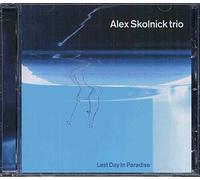 Skolnick, Alex -Trio- - Last Day in Paradise [Import]