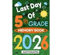 Last Day of 5th Grade 2026 Autographs: End of School Year Memory Book & Eco-Friendly Keepsake for Student & Teacher Notes, Signatures | Green ... Yearbook - Meaningful Wishes & Messages