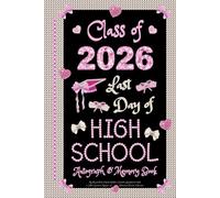 Last Day of High School Autograph & Memory Book: My Elegant Pink Coquette Aesthetic Graduation Keepsake for Girls to Collect Signatures, Messages and Photos from Friends & Teachers
