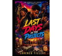 Last Days In The Projects