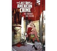 Last Days Of American Crime New Edition Rick Remender, Greg Tocchini (Auteur)