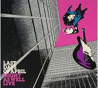 Last Days of April - Might As Well Live [Import]