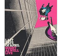 Last Days of April – Might As Well Live – Vinyle 12" Album (Membran)