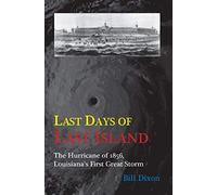Last Days Of Last Island: The Hurricane Of 1856, Louisiana's First Great Storm