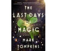 Last Days Of Magic Mark L Tompkins, (Auteur)