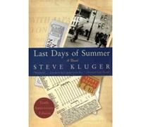 Last Days of Summer Steve Kluger (Auteur)